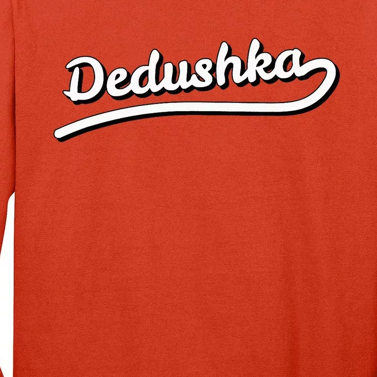 Funny Dedushka Lettering Grandpa Nickname Tall Long Sleeve T-Shirt