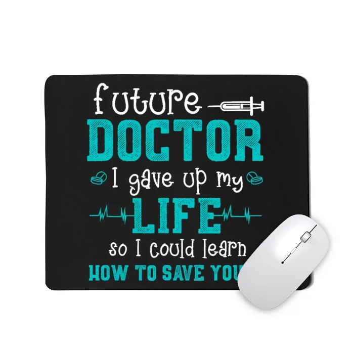 Future Doctor Lifesaver - Pre Med Outfit Med Student Gift Mousepad