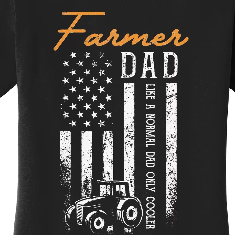 Farmer Dad Like A Normal Dad Only Cooler USA Flag Farming Women's T-Shirt