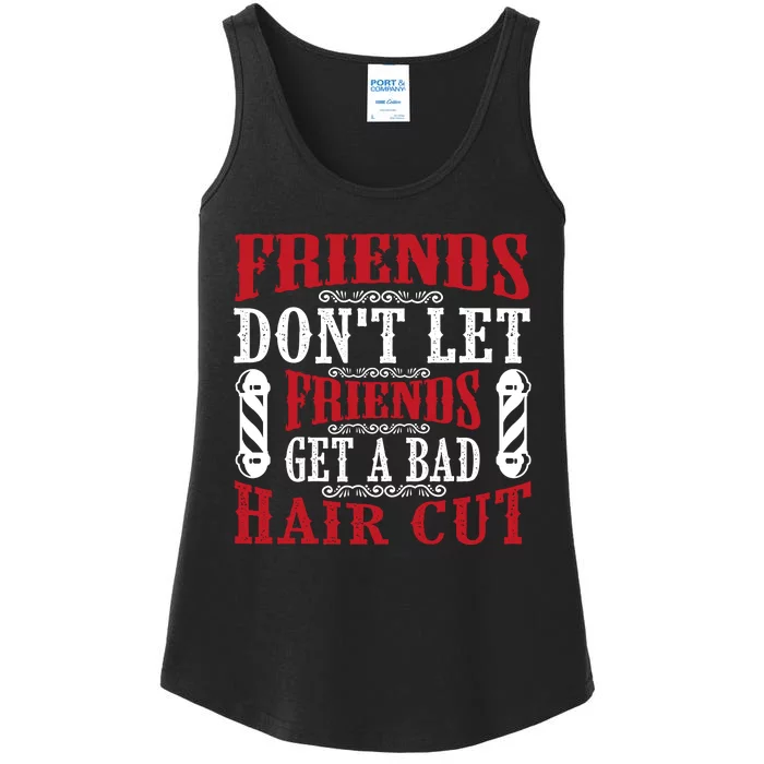 Friends Dont Let Friends Get A Bad Hair Cut Ladies Essential Tank