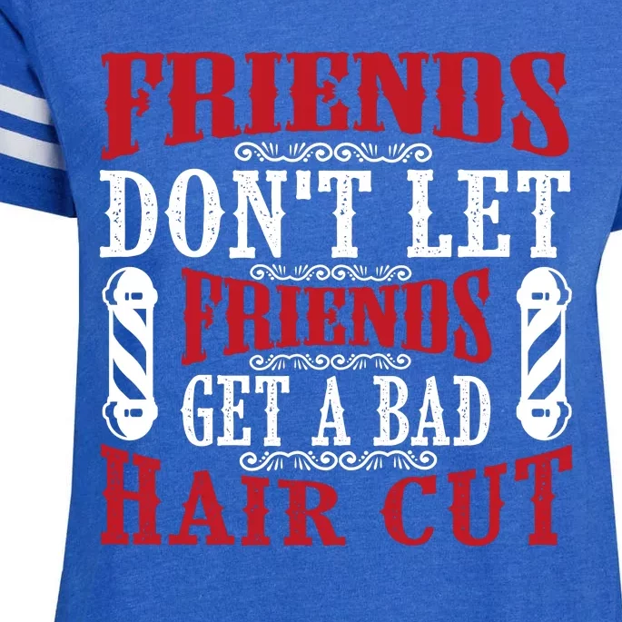 Friends Dont Let Friends Get A Bad Hair Cut Enza Ladies Jersey Football T-Shirt