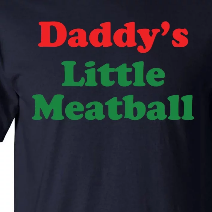 Funny Daddy Little Meatball Tall T-Shirt