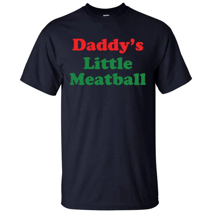 Funny Daddy Little Meatball Tall T-Shirt