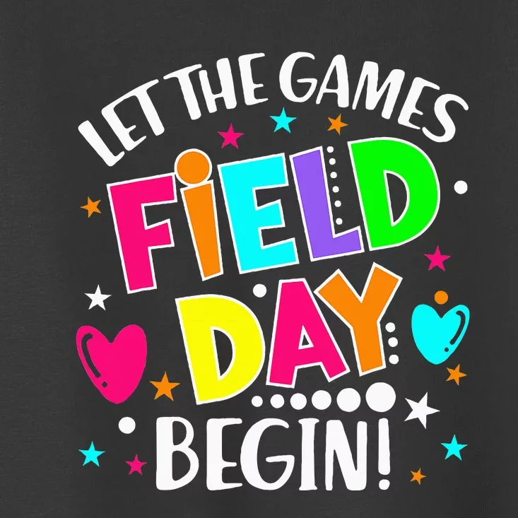 Field Day Let Games Start Begin Toddler T-Shirt