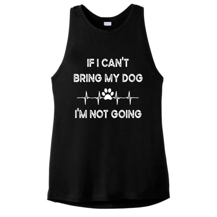 Funny Dog Lovers If I Can't Bring My Dog I'm Not Going Gift Ladies Tri-Blend Wicking Tank