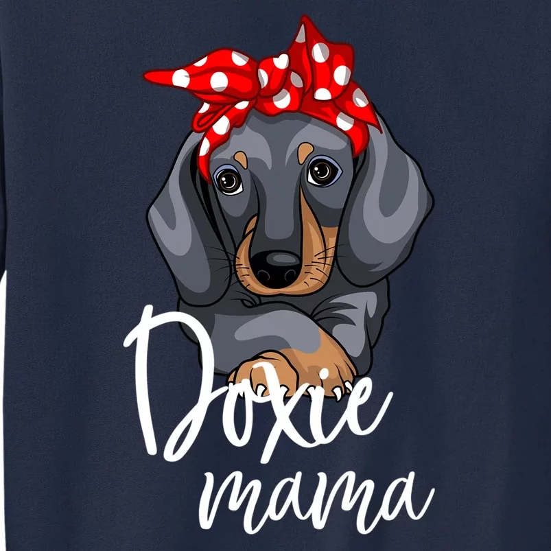 Funny Doxie Mama Dachshund Lover Weiner Dog Gift Tall Sweatshirt