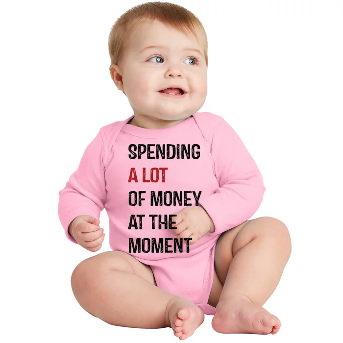 Funny Dad Mom Parents Day Spending A Lot Money At The Moment Baby Long Sleeve Bodysuit