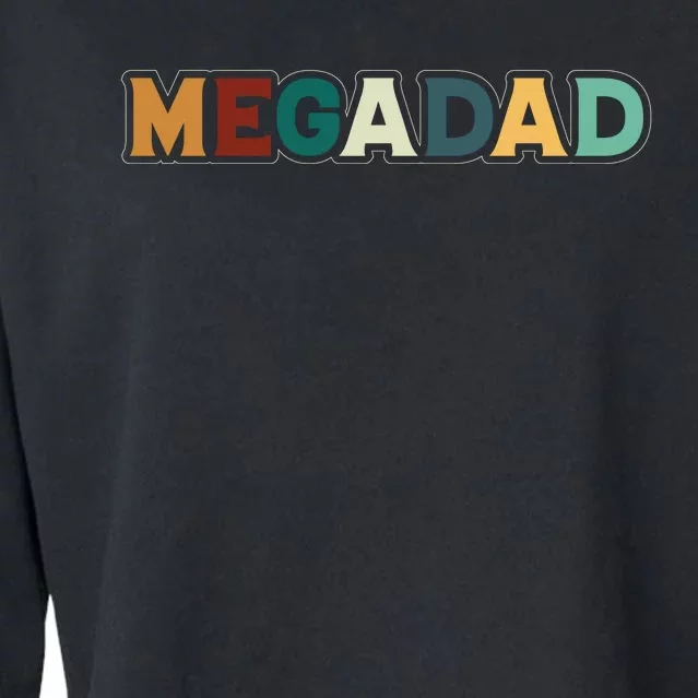 Funny Dad Megadad Gift Mega Dad Cropped Pullover Crew