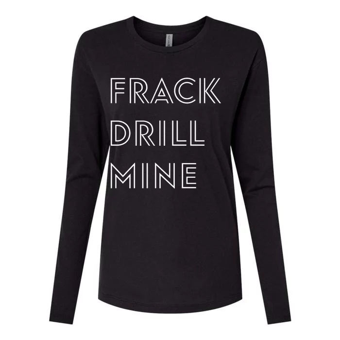 Frack Drill Mine Womens Cotton Relaxed Long Sleeve T-Shirt