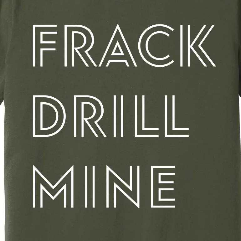 Frack Drill Mine Premium T-Shirt