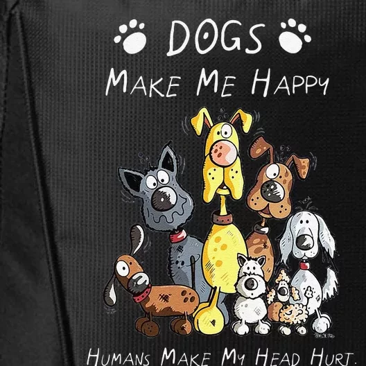 Funny Dogs Make Me Happy Humans Make My Head Hurt Funny Dog Lover City Backpack