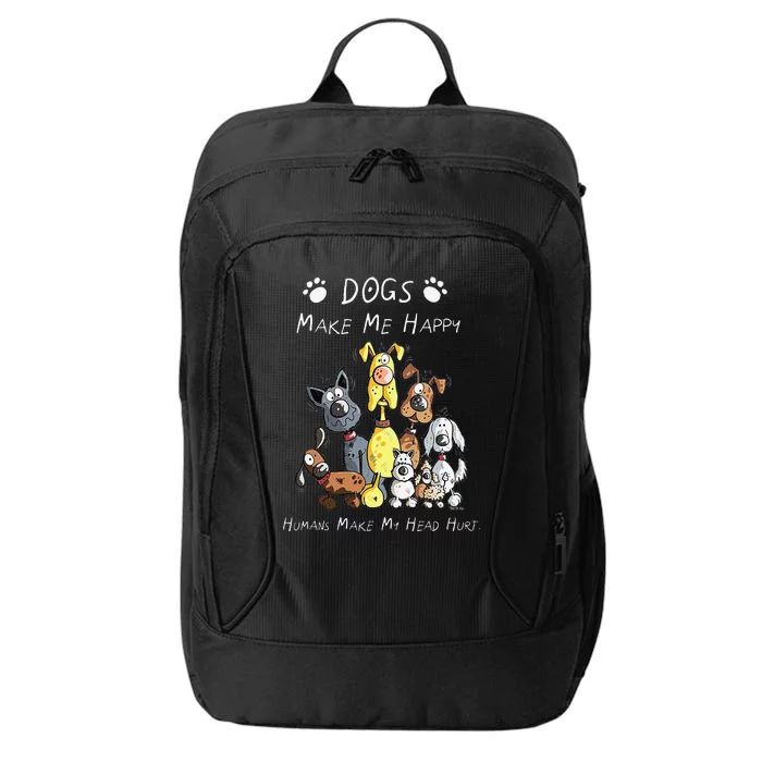 Funny Dogs Make Me Happy Humans Make My Head Hurt Funny Dog Lover City Backpack