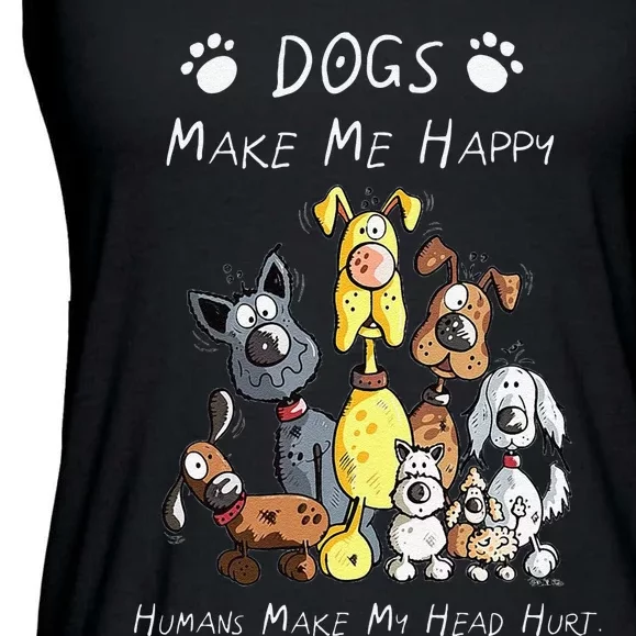 Funny Dogs Make Me Happy Humans Make My Head Hurt Funny Dog Lover Ladies Essential Flowy Tank