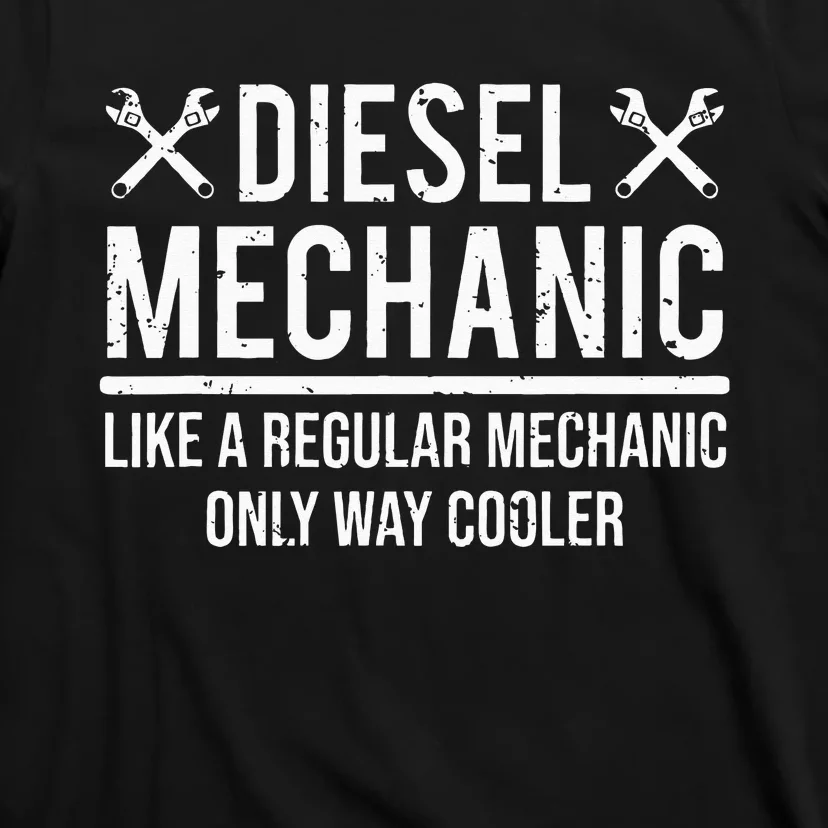 Funny Diesel Mechanic Like A Regular Mechanic T-Shirt