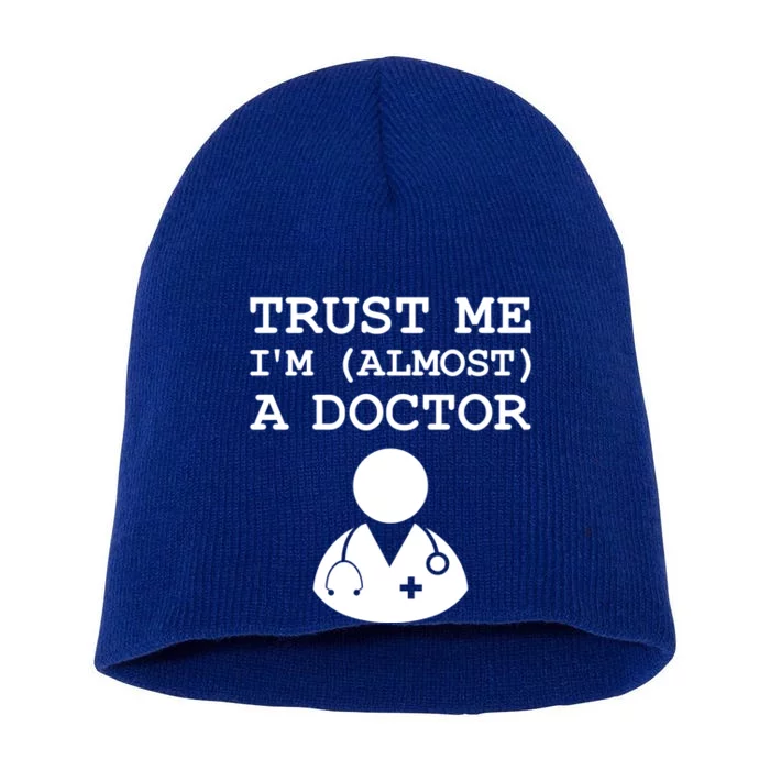 Funny Doctor Medical Student Trainee I'm Almost A Doctor Gift Short Acrylic Beanie