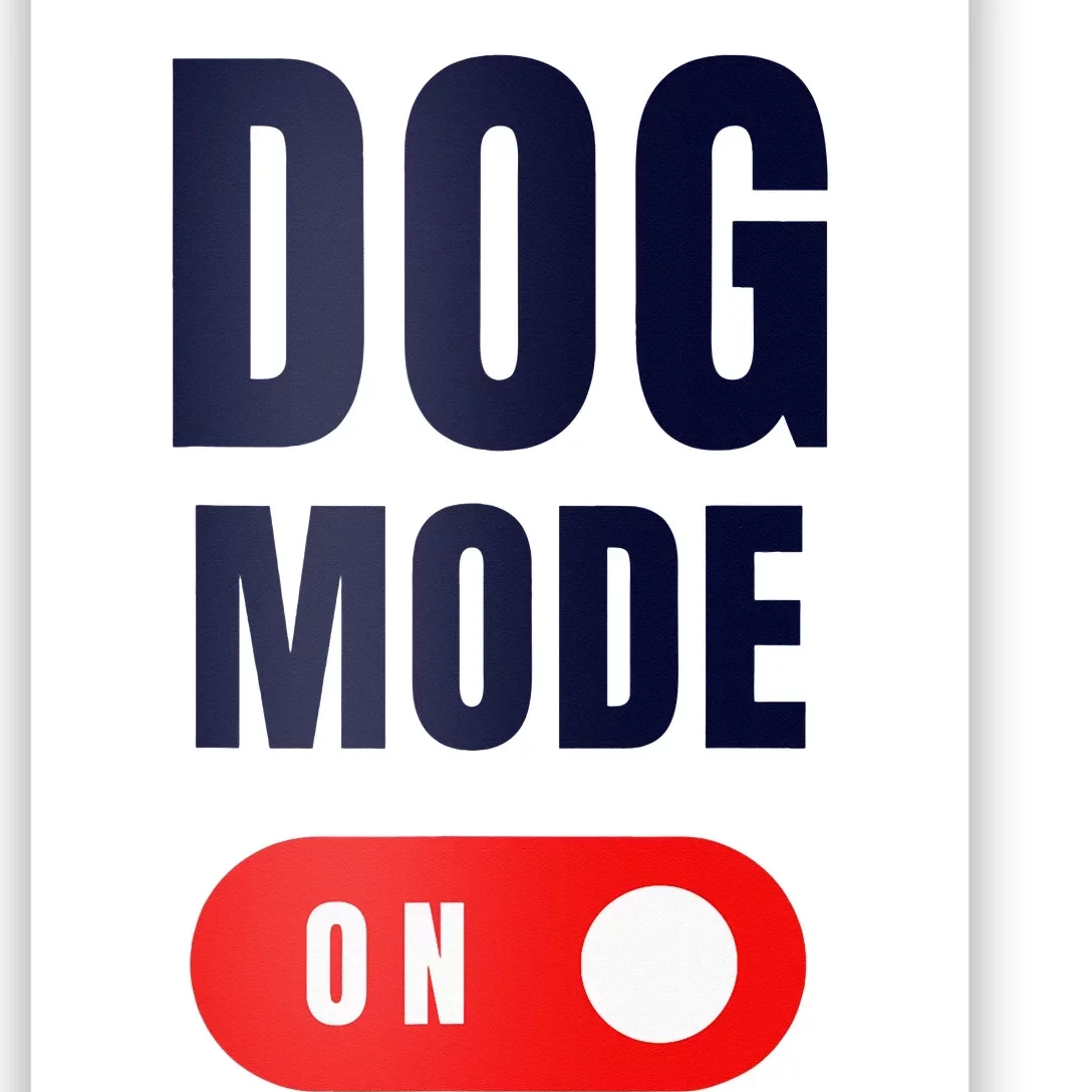 Funny Dog Mode ON Tee Cute Dogs Gift Dog Mode ON Poster