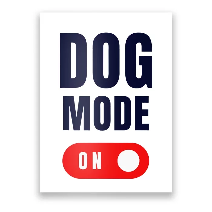 Funny Dog Mode ON Tee Cute Dogs Gift Dog Mode ON Poster