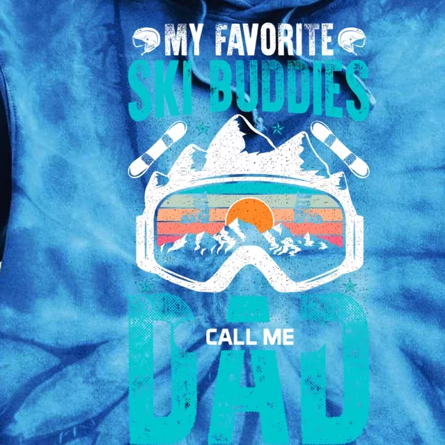 Father’S Day My Favorite Ski Buddies Call Me Dad Snow Skiing Gift Tie Dye Hoodie