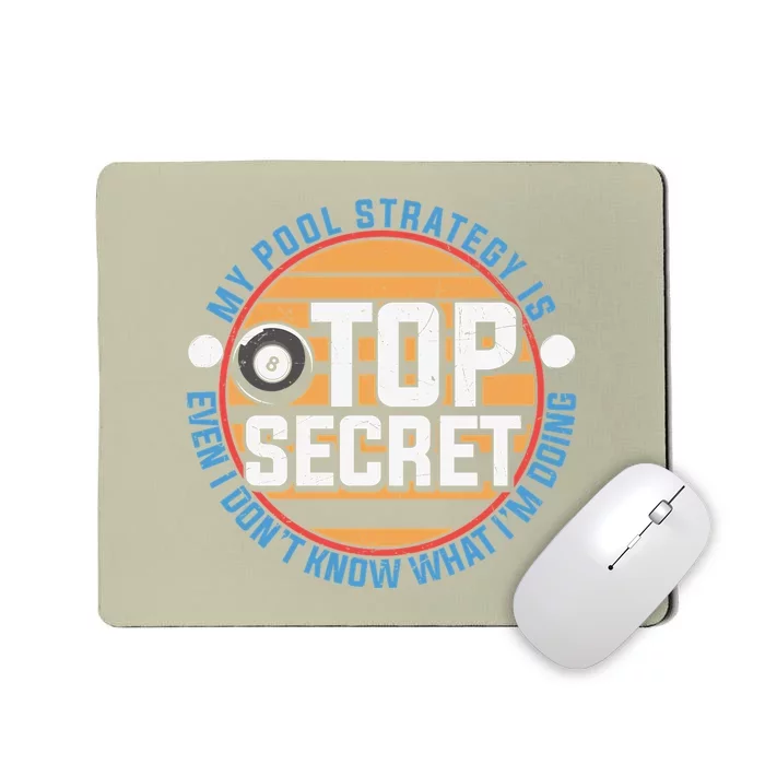 Father's Day My Pool Strategy Is Top Secret Billiards Player Gift For Dad Mousepad