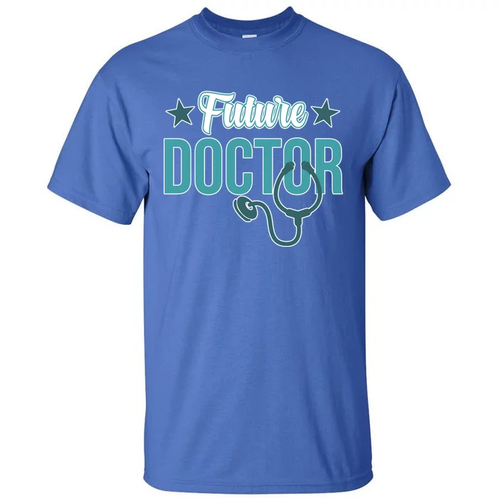 Future Doctor Med School Medical Students Graduate Graphic Gift Tall T-Shirt