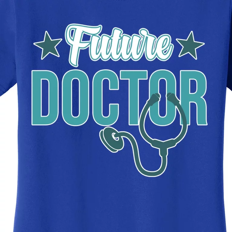 Future Doctor Med School Medical Students Graduate Graphic Gift Women's T-Shirt