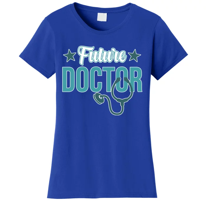 Future Doctor Med School Medical Students Graduate Graphic Gift Women's T-Shirt