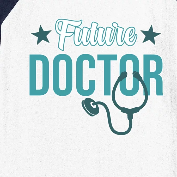 Future Doctor Med School Medical Students Graduate Graphic Gift Baseball Sleeve Shirt