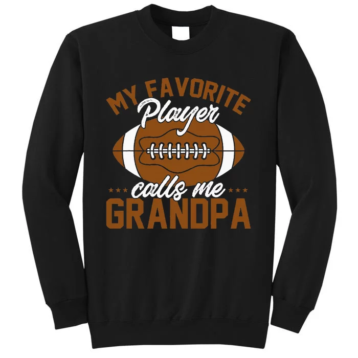 Football Dad My Favorite Player Calls Me Grandpa Sweatshirt