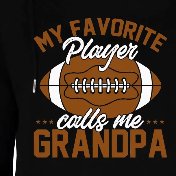 Football Dad My Favorite Player Calls Me Grandpa Womens Funnel Neck Pullover Hood