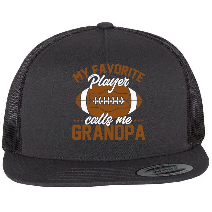 Football Dad My Favorite Player Calls Me Grandpa Flat Bill Trucker Hat