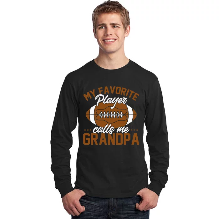 Football Dad My Favorite Player Calls Me Grandpa Tall Long Sleeve T-Shirt