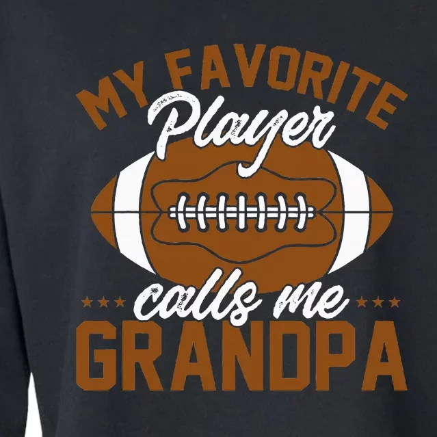 Football Dad My Favorite Player Calls Me Grandpa Cropped Pullover Crew