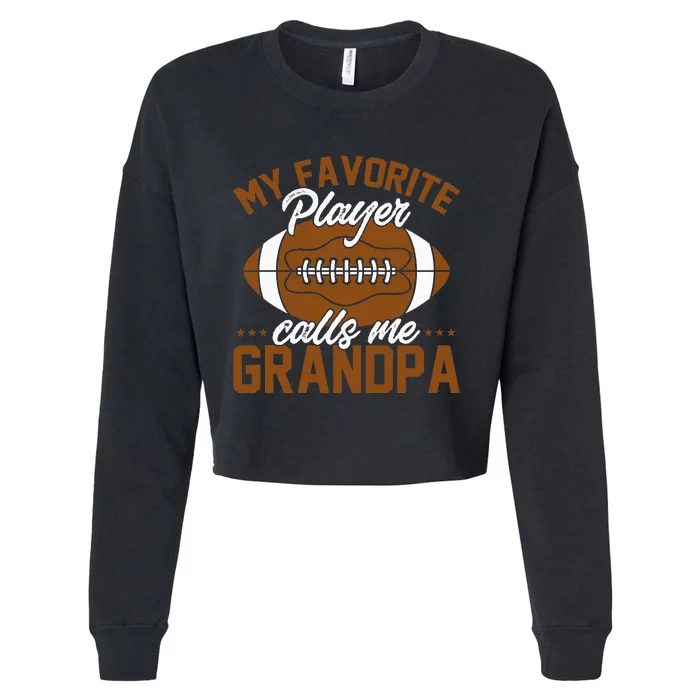 Football Dad My Favorite Player Calls Me Grandpa Cropped Pullover Crew