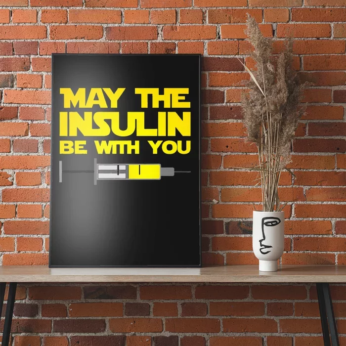 Funny Diabetes May The Insulin Be With You Gift Poster