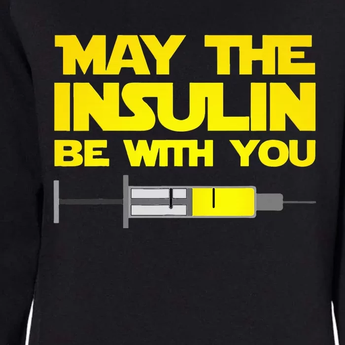 Funny Diabetes May The Insulin Be With You Gift Womens California Wash Sweatshirt