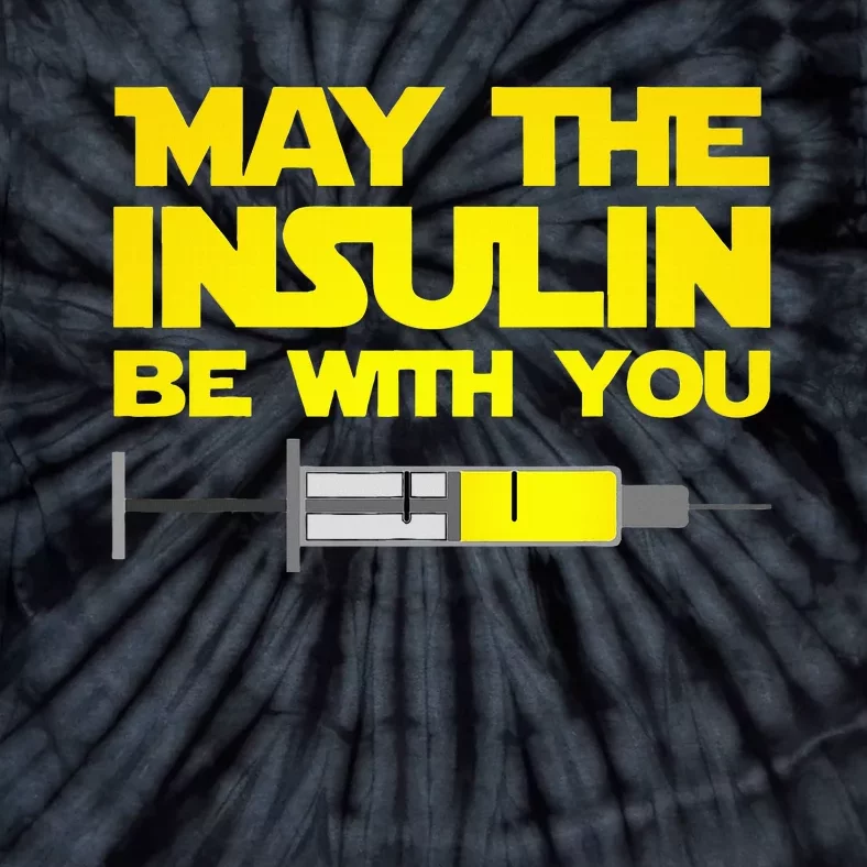 Funny Diabetes May The Insulin Be With You Gift Tie-Dye T-Shirt