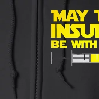 Funny Diabetes May The Insulin Be With You Gift Full Zip Hoodie