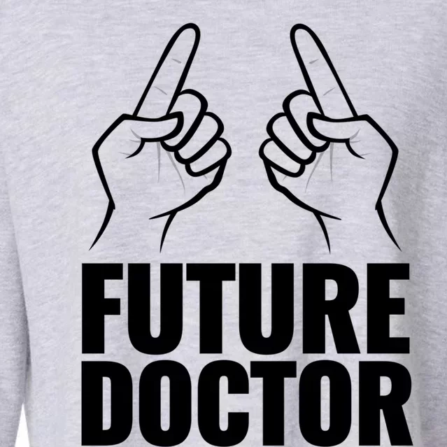 Future Doctor Medical Student Gift Cropped Pullover Crew