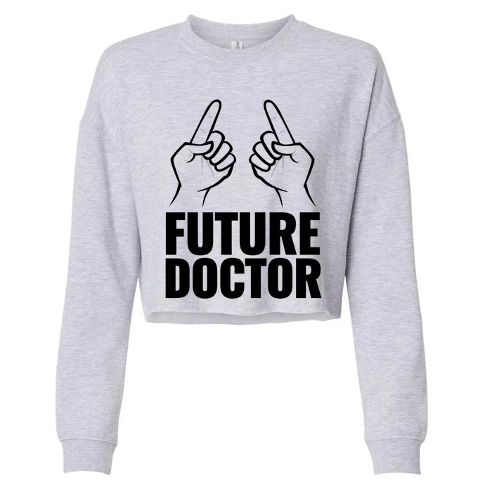 Future Doctor Medical Student Gift Cropped Pullover Crew