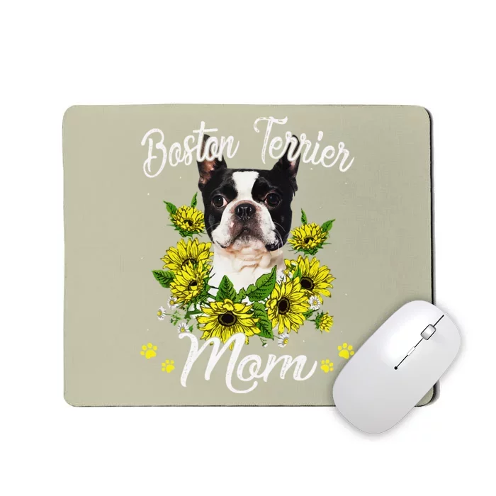 Funny Dog Mom Mothers Day Sunflower Boston Terrier Mom Puppy Lover Mousepad