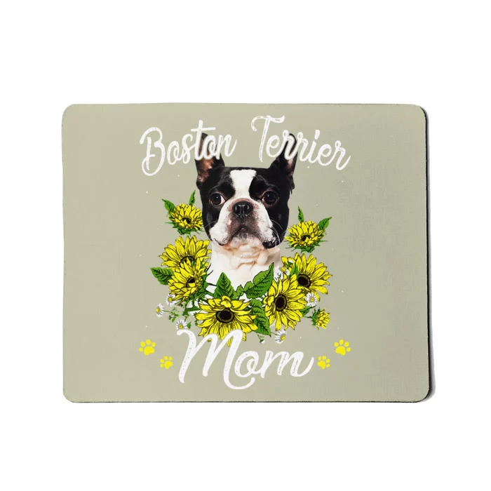 Funny Dog Mom Mothers Day Sunflower Boston Terrier Mom Puppy Lover Mousepad