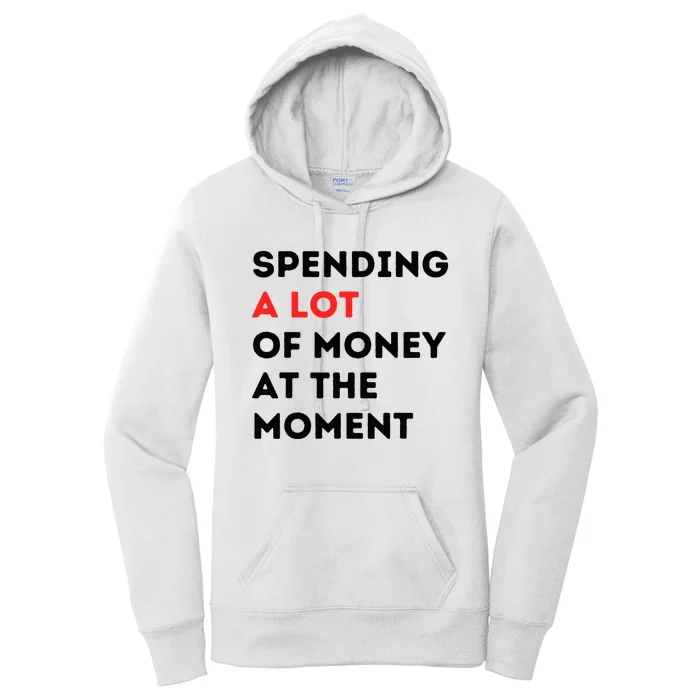 Funny Dad Mom Parents Day Spending A Lot Money At The Moment Women's Pullover Hoodie