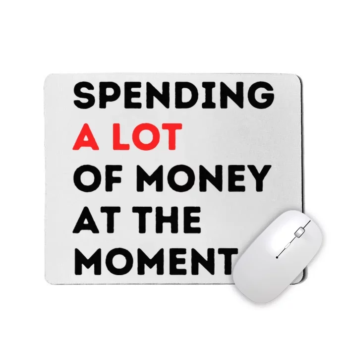 Funny Dad Mom Parents Day Spending A Lot Money At The Moment Mousepad