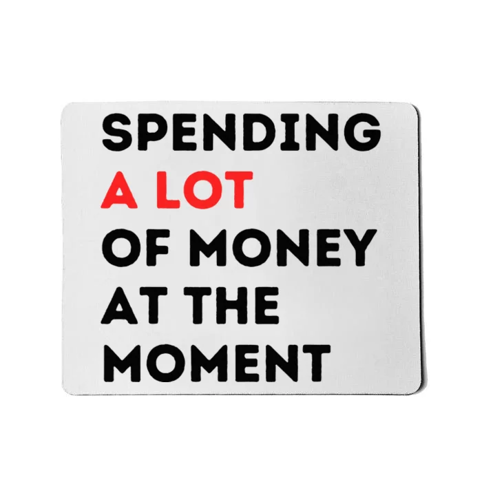 Funny Dad Mom Parents Day Spending A Lot Money At The Moment Mousepad