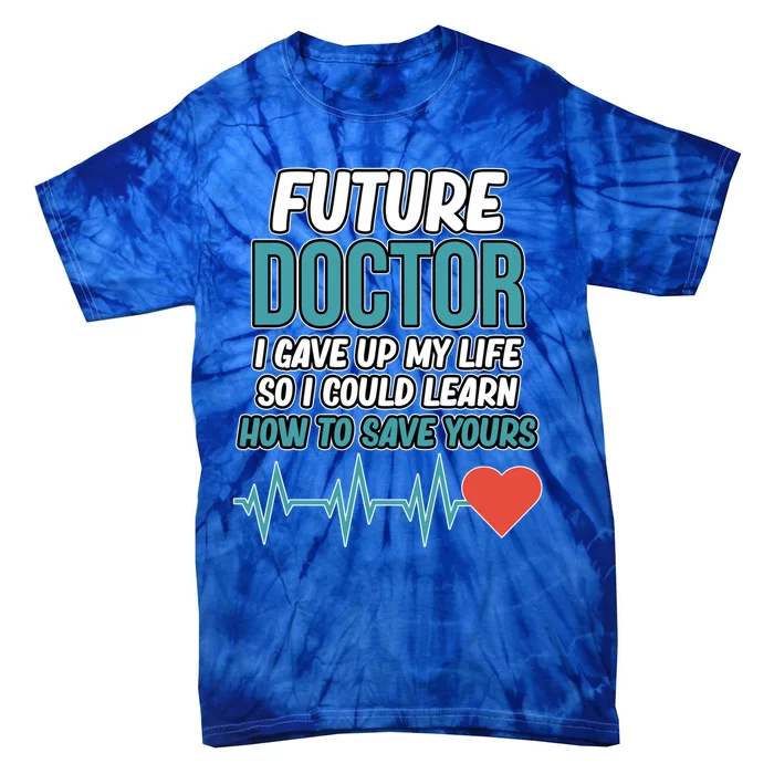 Future Doctor Medical Students Med School Graduate Graphic Gift Tie-Dye T-Shirt