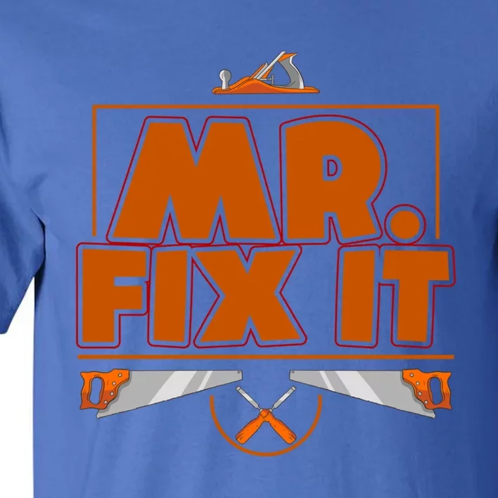 Fathers Day Mr Fix It Dad Gift Tall T-Shirt