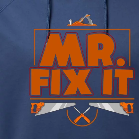 Fathers Day Mr Fix It Dad Gift Performance Fleece Hoodie