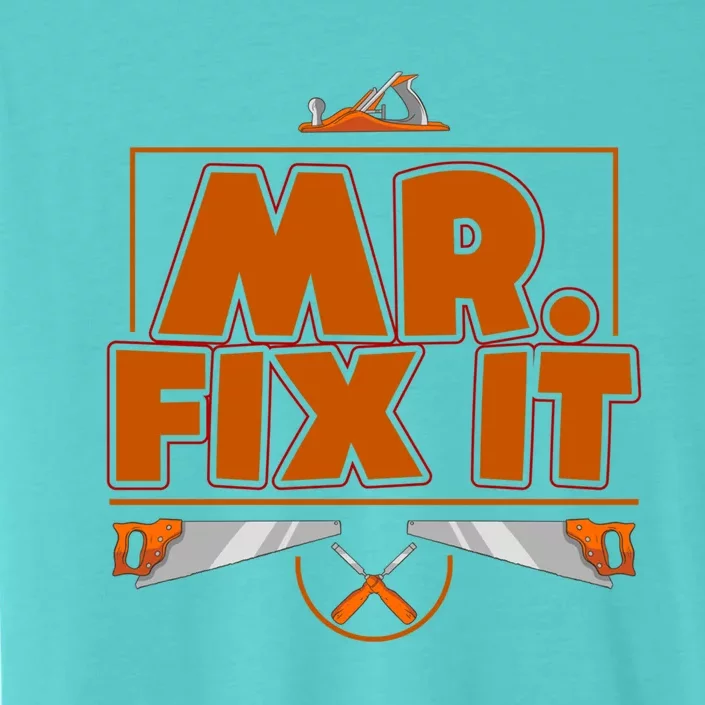 Fathers Day Mr Fix It Dad Gift ChromaSoft Performance T-Shirt