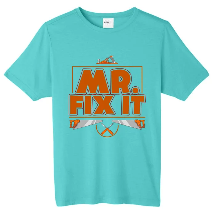 Fathers Day Mr Fix It Dad Gift ChromaSoft Performance T-Shirt