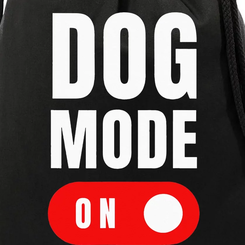 Funny Dog Mode ON Tee Cute Dogs Gift Dog Mode ON Drawstring Bag